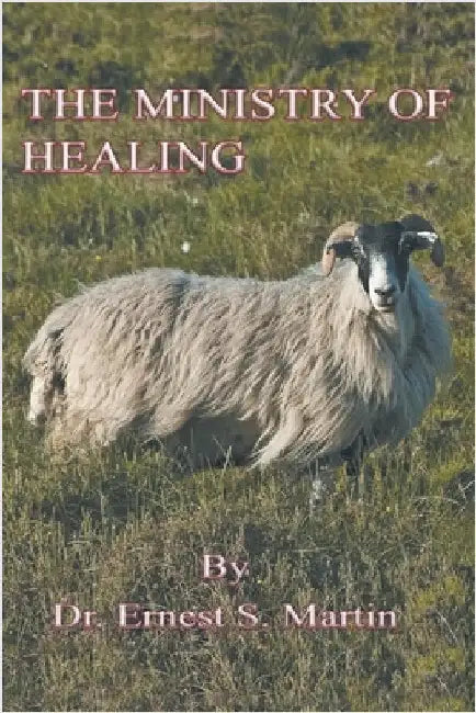 The Ministry of Healing by Martin, Ernest S.