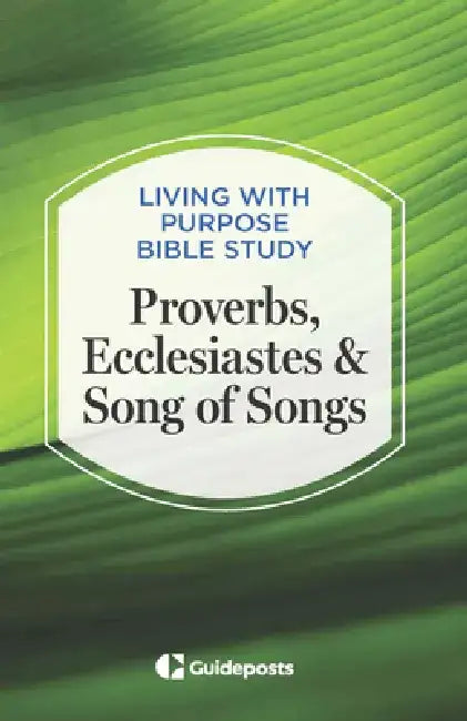 Proverbs, Ecclesiastes & Song of Songs by Guideposts