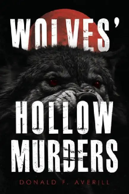 Wolves' Hollow Murders by Donald Averill