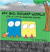 My Big Round World: (in a Little Square Book) by Powers, Shawn