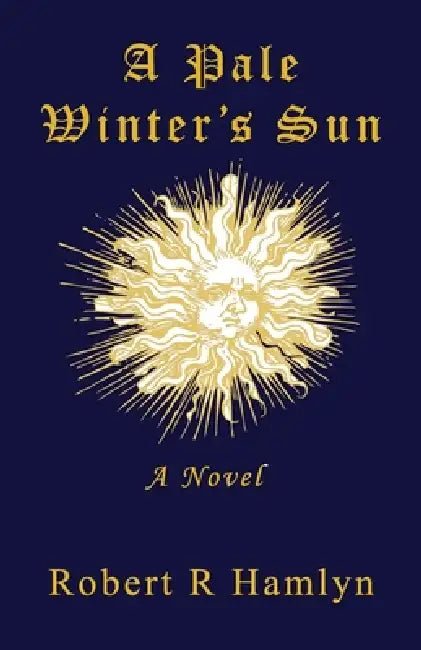 A Pale Winter's Sun by Robert R. Hamlyn