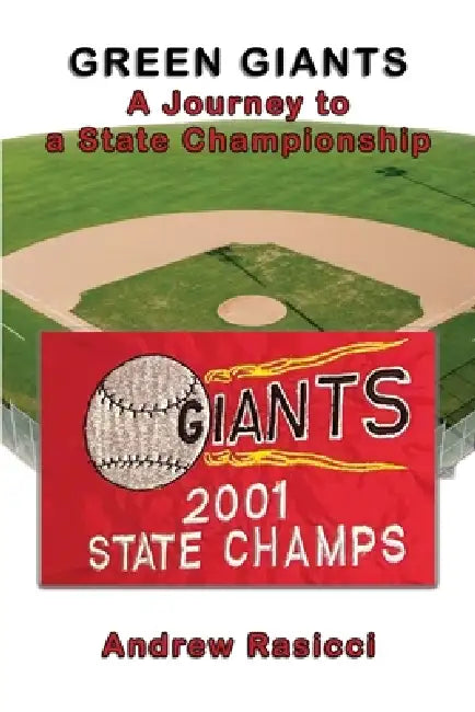 Green Giants: A Journey to a State Championship by Andy Rasicci