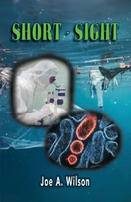 Short-Sight by Joe A. Wilson