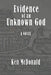 Evidence of an Unknown God by Ken McDonald