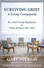 Surviving Grief: A Group Companion for Grief Group Facilitators & Those Sitting in the Circle by Gary Sturgis