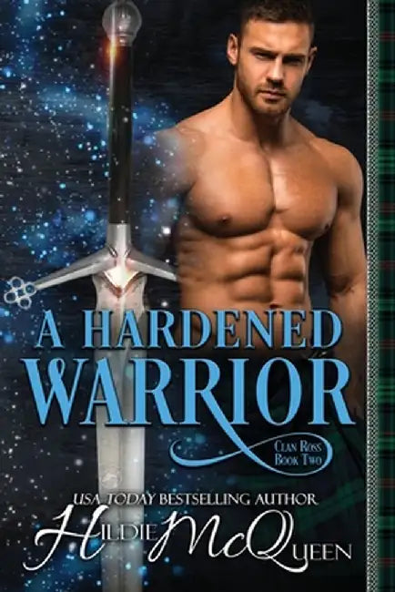 A Hardened Warrior by Hildie McQueen