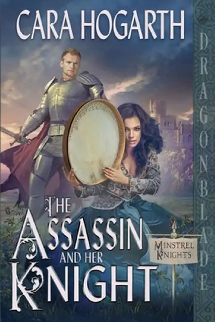 The Assassin and Her Knight by Cara Hogarth