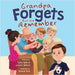 Grandpa Forgets, But We Remember: Teaching Young Children About Dementia by Bjelland, Lavonne