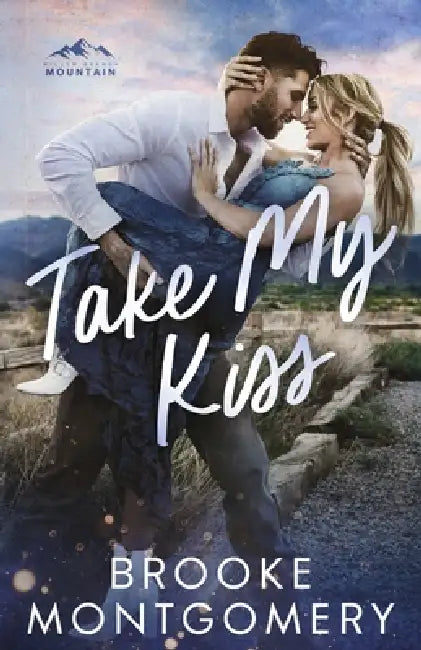 Take My Kiss by Brooke Montgomery