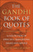 The Gandhi Book of Quotes: A Collection of Speeches, Quotations, Essays and Advice by Hellstrom, Travis