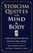 Stoicism Quotes for Mind & Body: Over 200 Quotations on Health & Well-Being by Nick Benas, Kortney Yasenka