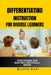 Differentiating Instruction for Diverse Learners Strategies for Meeting Individual Needs by Bakht, Mujahid