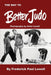 The Way to Better Judo by Frederick Paul Lowell