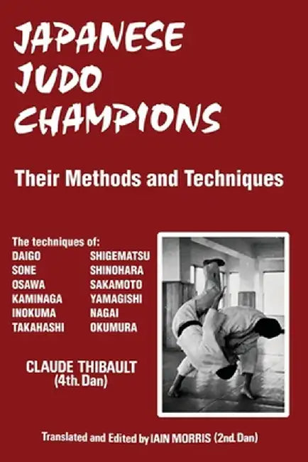 Japanese Judo Champions: Their Methods and Techniques by Claude Thibault