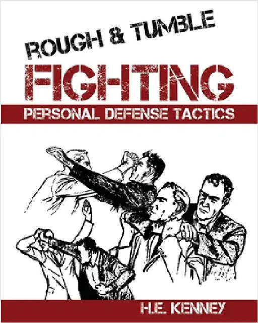 Rough and Tumble Fighting by Kenney, H. E.