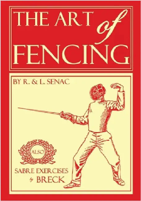 The Art of Fencing by Senac, Regis