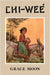 CHI‒WEÉ The Adventures of a Little Indian Girl by Moon, Grace