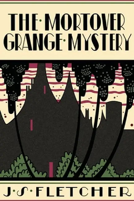 The Mortover Grange Mystery by J. S. Fletcher