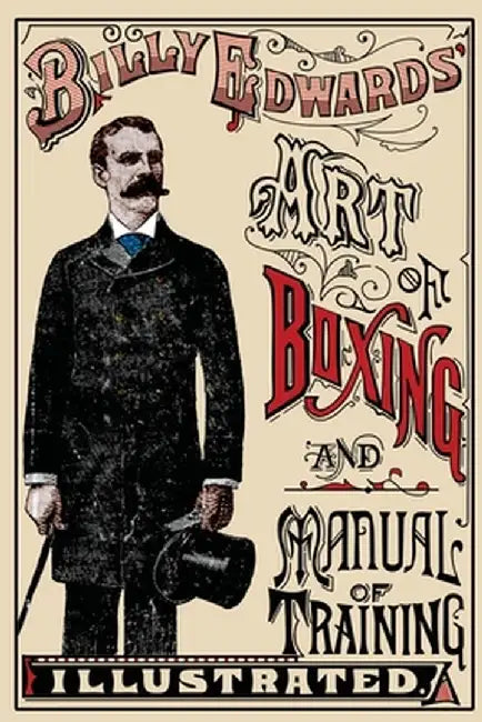 Art of Boxing and Manual of Training Illustrated by William Edwards