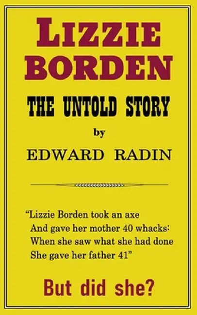LIzzie Borden: The Untold Story by Edward D. Radin