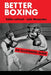 Better Boxing: An Illustrated Guide by Eddie LaFond