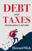 Debt and Taxes: Defusing America's Debt Bomb by Howard Mick