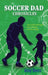 The Soccer Dad Chronicles: Successful Strategies for Coaching and Parenting by Andy Beers
