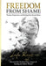 Freedom from Shame: Trauma, Forgiveness, and Healing from Sexual Abuse by Leila Reyes