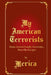 My American Terrorists: Home Grown Family Terrorists... Does She Escape? by Lisette Laroux