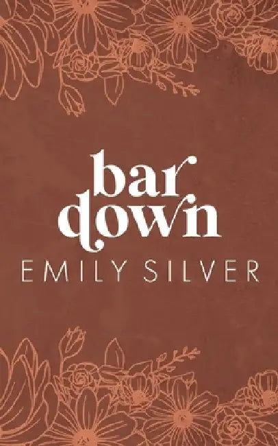 Bar Down by Silver, Emily