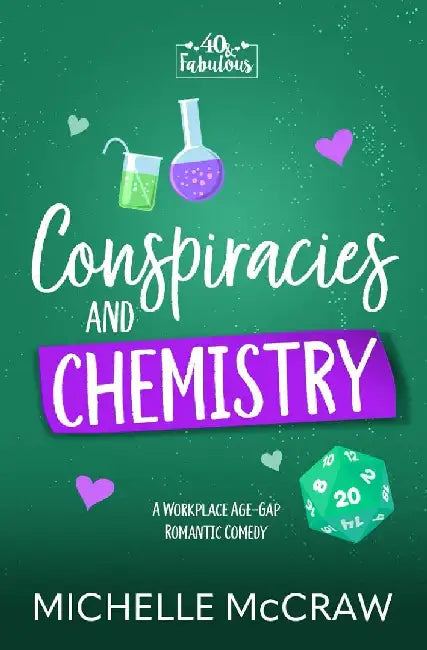 Conspiracies and Chemistry: A Workplace Age-Gap Romantic Comedy by Michelle McCraw