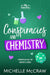 Conspiracies and Chemistry: A Workplace Age-Gap Romantic Comedy by Michelle McCraw