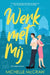 Werk met Mij: Een kantoorromance tussen vijanden die geliefden worden by Michelle McCraw