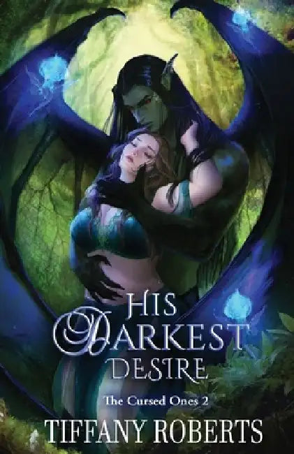 His Darkest Desire (The Cursed Ones #2) by Tiffany Roberts