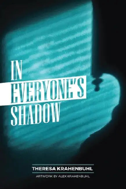 In Everyone's Shadow by Krahenbuhl, Theresa