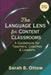 The Language Lens for Content Classrooms (2nd Edition): A Guidebook for Teachers, Coaches & Leaders by Sarah Ottow
