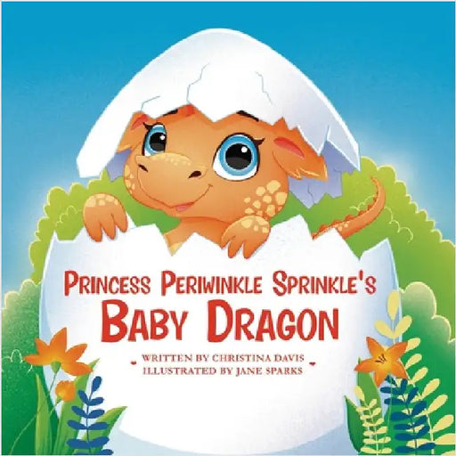Princess Periwinkle Sprinkle's Baby Dragon: An Enchanted Rainbow Realm Book by Davis, Christina