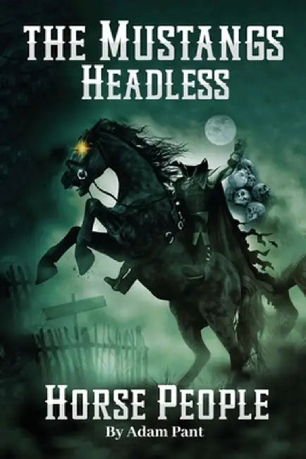 The Mustangs' Headless Horse People by Adam Pant