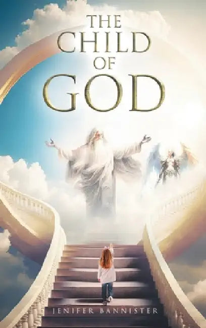 The Child of God by Jenifer Bannister