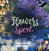 Flowers Speak by Lorraine Aplin