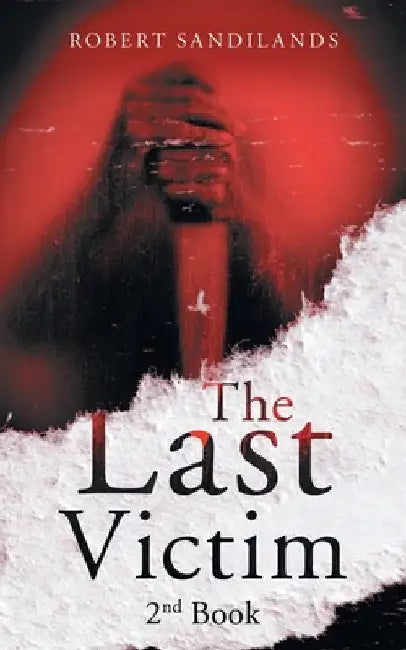 The Last Victim: 2nd Book by Robert Sandilands