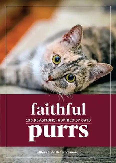 Faithful Purrs: 100 Devotions Inspired by Cats by Guideposts