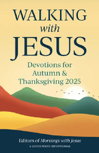 Walking with Jesus: Devotions for Autumn & Thanksgiving 2025 by Guideposts