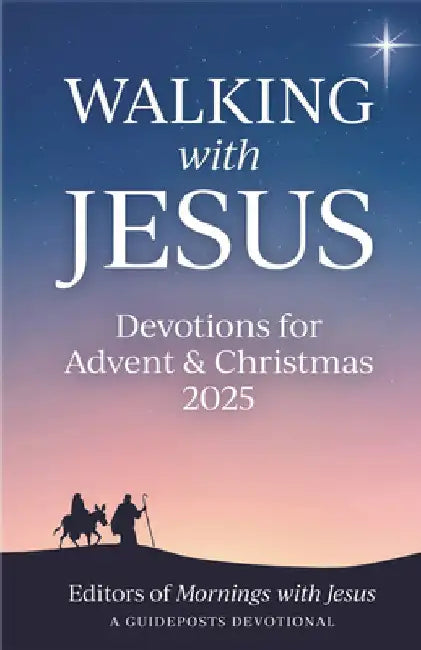 Walking with Jesus: Devotions for Advent & Christmas 2025 by Guideposts