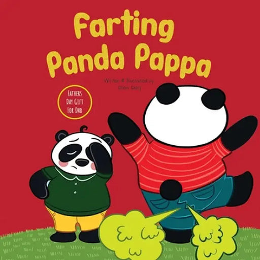 Farting Panda Pappa: Fathers Day Gifts for Dad: A Hilarious and Stress Relieving Picture Book For Kids To Celebrate Father's Day and For Ev by Jonathan Hill