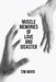 Muscle Memories of Love and Disaster by Tim Mayo