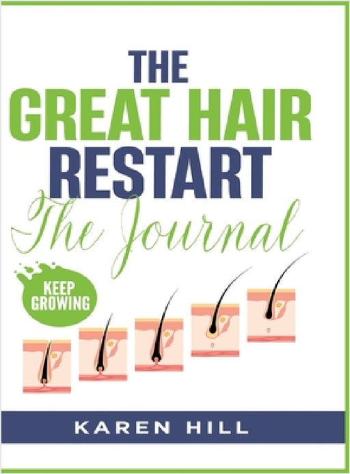 The Great Hair Restart: The Journal by Karen Hill