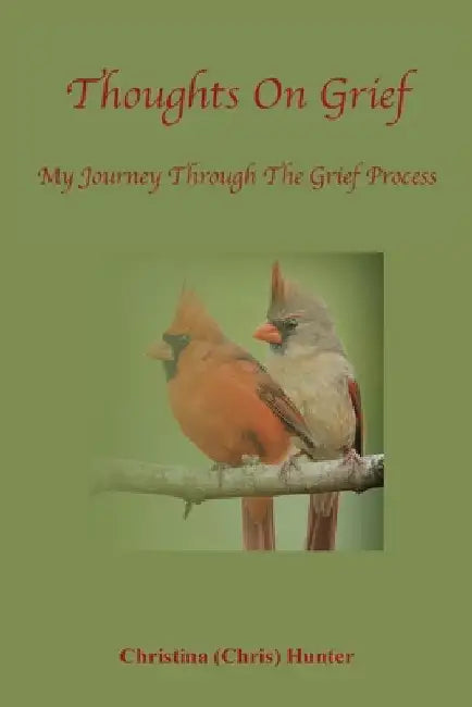 Thoughts On Grief-My Journey Through The Grief Process by Hunter, Christina