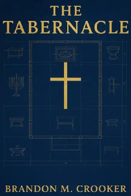 The Tabernacle by Brandon M. Crooker