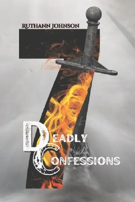 Seven Deadly Confessions: Seven Delclarations for Seven Areas of Your Life by Ruthann Johnson